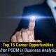 Career Opportunities after PGDM in Business Analytics