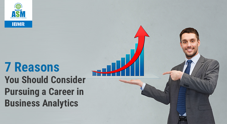 Reasons You Should Consider Pursuing a Career in Business Analytics
