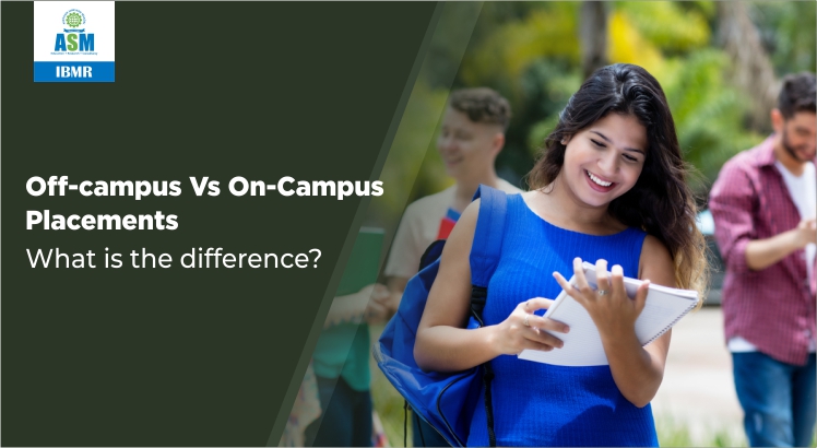 Off-campus Vs On-Campus Placements What Is The Difference? - ASM IBMR